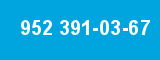 952 391-03-67